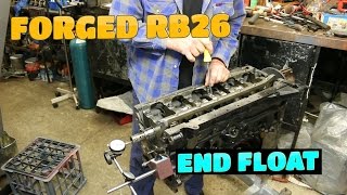 Forged RB26│MEASURING END FLOAT◄►PART 3 [upl. by Ruphina]