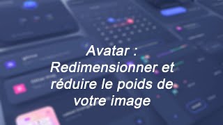 145 Avatar  redimensionner et réduire le poids de votre image [upl. by Etnor6]