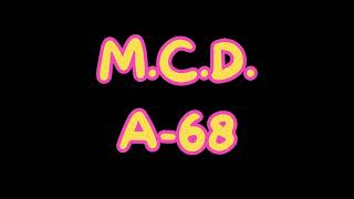 MCD  A68 [upl. by Mintz665]