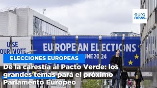 De la carestía al Pacto Verde los grandes temas para el próximo Parlamento Europeo [upl. by Allx]