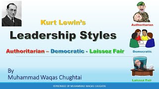 Kurt Lewin Leadership Styles  Authoritarian  Democratic  Laissez Fair  Leadership Theories [upl. by Amrac]