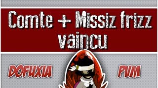 Dofus Comte harebourg  Missiz Frizz vaincu [upl. by Keeler294]