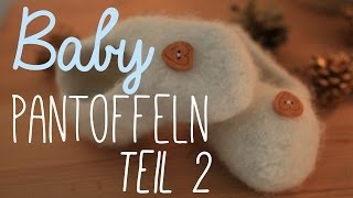 Stricken fürs Baby  Filzpantoffeln Teil 2 VERLOSUNG [upl. by Okiram]