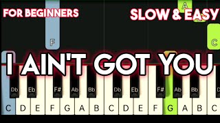 ALICIA KEYS  I AINT GOT YOU  SLOW amp EASY PIANO TUTORIAL [upl. by Mariand896]