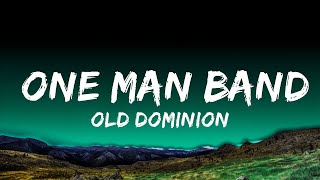 Old Dominion  One Man Band Lyrics Lyrics [upl. by Eedyah389]