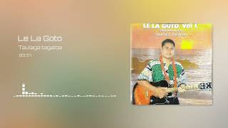 Le La Goto Taulaga Tagaloa  Le La Goto Audio [upl. by Mairym]