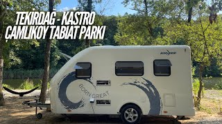 Tekirdağ Kastro Çamlıköy Tabiat Parkı… 4 gün karavan ile konakladım [upl. by Anaitsirhc]