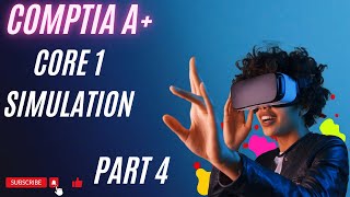 CompTIA A Core 1 Simulation2201101Part 4 [upl. by Ennasor233]