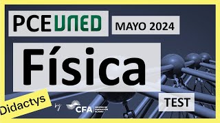 🚀FÍSICA MAYO 2024 ▶️ PCE Selectividad UNED✔️TEST [upl. by Baynebridge143]