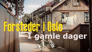 Forsteder i Oslo  i gamle dager kolorert [upl. by Namsu]