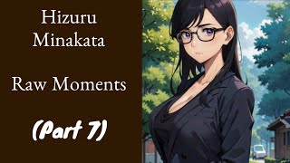 Hizuru Minakata Raw Moments Part 7 [upl. by Phylys900]