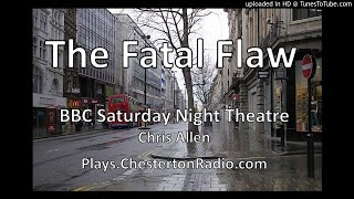 The Fatal Flaw  Chris Allen  BBC Saturday Night Theatre [upl. by Raseta]