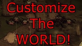 Dont Starve Guide How To Customize The World [upl. by Ybloc]