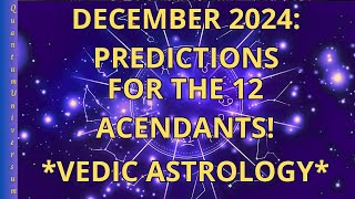 December 2024 Predictions for the 12 Ascendants Vedic Astrology 🌒🔮 [upl. by Recor615]