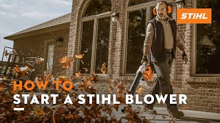 How to Start a STIHL Blower  STIHL Tutorial [upl. by Maje523]