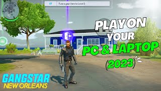 Play GANGSTAR NEW ORLEANS on PC  Easy Method 2023 [upl. by Dnalkrik749]