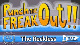 Punch The Freak Out  The Reckless [upl. by Dov81]