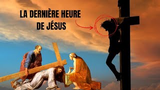 LA DERNIÈRE HEURE DE JÉSUS [upl. by Maroj]