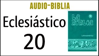 ECLESIÁSTICO SIRÁCIDES 20 BIBLIA CATÓLICA [upl. by Nirek]