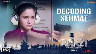 Decoding Sehmat  Raazi  Alia Bhatt  The Making  Meghna Gulzar  11 May 2018 [upl. by Kolivas284]