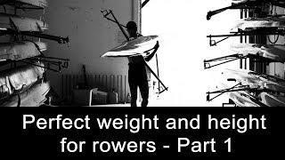 The perfect weight and height for rowers  part 1 [upl. by Hoon]