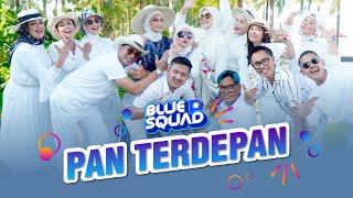 LAGU PAN PAN PAN TERDEPAN BANTU RAKYAT Blue Squad version [upl. by Aikas59]