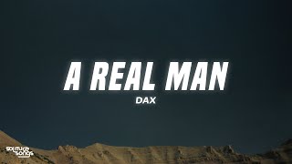 Dax  A Real Man Lyrics [upl. by Aielam]