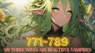 Novel Audiobook  CH 771789 My Three Wives Are Beautiful Vampires [upl. by Lirrad]