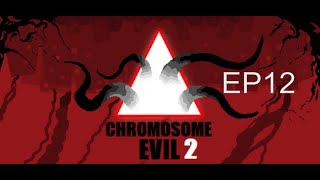 Chromosome Evil 2 EP12 [upl. by Fonsie]