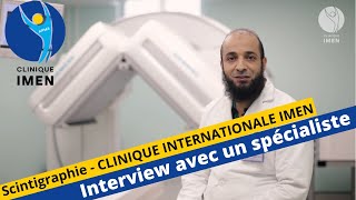 Clinique Internationale IMEN  Médecine Nucléaire Scintigraphie [upl. by Fessuoy]