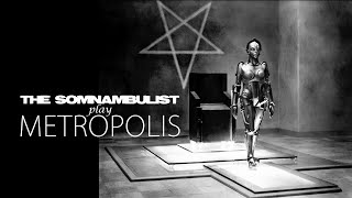 THE SOMNAMBULIST play Fritz Langs METROPOLIS  Full Movie [upl. by Youngran]