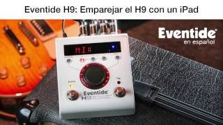 11 Eventide H9  Emparejar el H9 con un iPad [upl. by Fink]