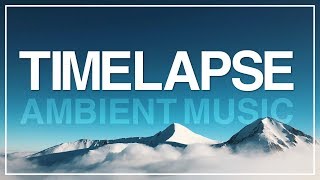 Time Lapse Background Music for Videos I Ambient Epic mostly Instrumental I No Copyright Music [upl. by Einnok]