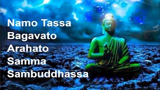 Namo Tassa Bagavato Arahato Samma SamBuddhassa  Buddhist Chanting in Pali [upl. by Ib17]