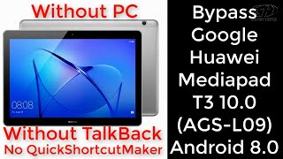 BYPASS GOOGLE HUAWEI MEDIAPAD T3 AGSL09 ANDROID 80 WITHOUT PC TALKBACK No QuickShortcutMaker [upl. by Samella]