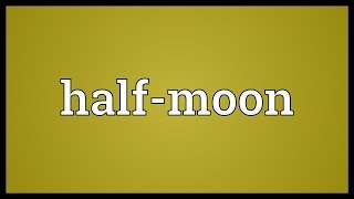 Halfmoon Meaning [upl. by Enirehtahc]