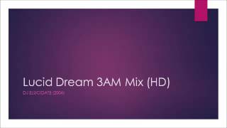 DJ Elucidate Lucid Dream 3AM Mix HD [upl. by Pitarys]