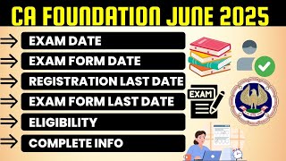 CA Foundation June 2025 Exam DateExam Form DateRegistration last dateEligibility amp Complete Info [upl. by Doig524]