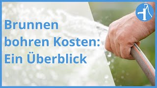 Brunnen bohren Kosten verschiedener Brunnenarten im Überblick [upl. by Latsyk]