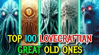 Top 100 Lovecraftian Great Old One Creatures  Explored In Detail  A Mega Lovecraftian Presentation [upl. by Blanca]