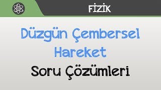 Düzgün Çembersel Hareket Soru Çözümleri [upl. by Toblat]