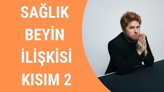 SAĞLIK VE BEYİN İLİŞKİSİ KISIM 2 [upl. by Gersham]