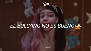 Melanie Martinez  Pacify Her deje el bullying remix Letra [upl. by Fogg]