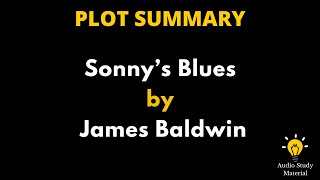 Plot Summary Of Sonny’s Blues By James Baldwin  Sonnys Blues By James Baldwin [upl. by Boylan]