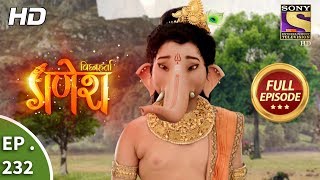 Vighnaharta Ganesh  Ep 232  Full Episode  11th July 2018 [upl. by Tik329]