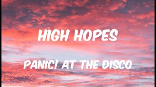 Panic At the Disco  High Hopes Lyrics [upl. by Acirea]