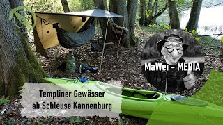 Templiner Gewässer ab Schleuse Kannenburg  Kajak  Overnighter  Doku [upl. by Atirehs]