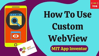 How To Use Custom Webview in MIT App Inventor 2  Step By Step Tutorial [upl. by Eidnam]