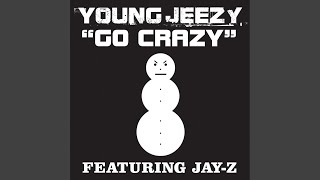 Go Crazy Young Jeezy feat JayZ [upl. by Twitt698]