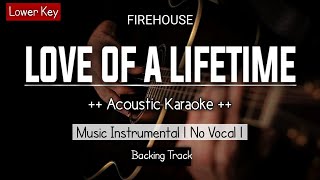 Love Of A Lifetime  Firehouse Karaoke Acoustic With Lyrics Lower Key HQ Video [upl. by Anoved]